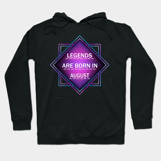 Legends are born in august Hoodie by melcu